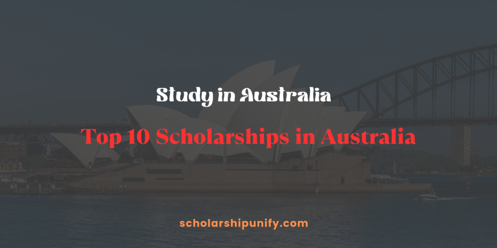 top 10 Scholarships in Australia